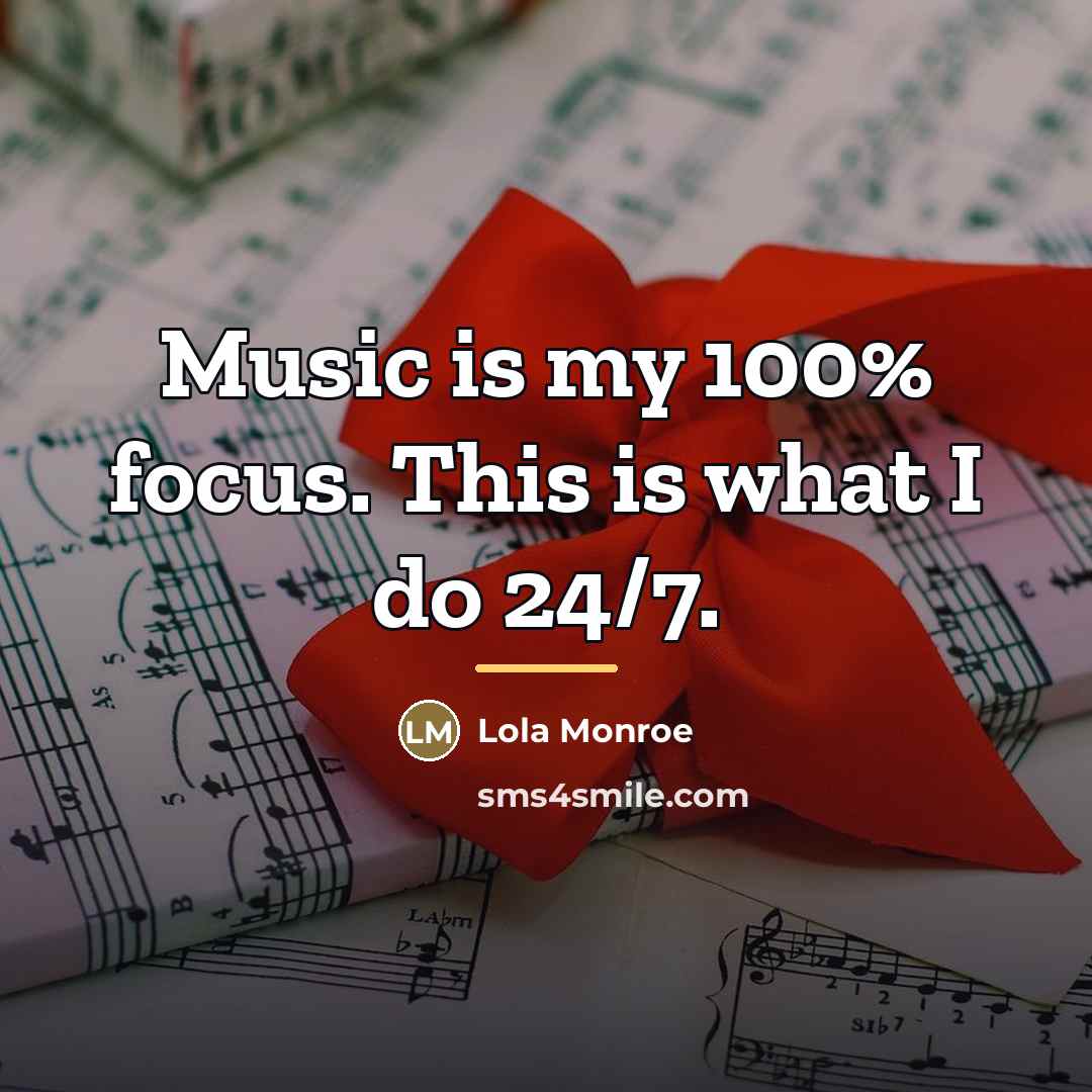 “Music is my 100% focus. This is what I do…” quote by Lola Monroe