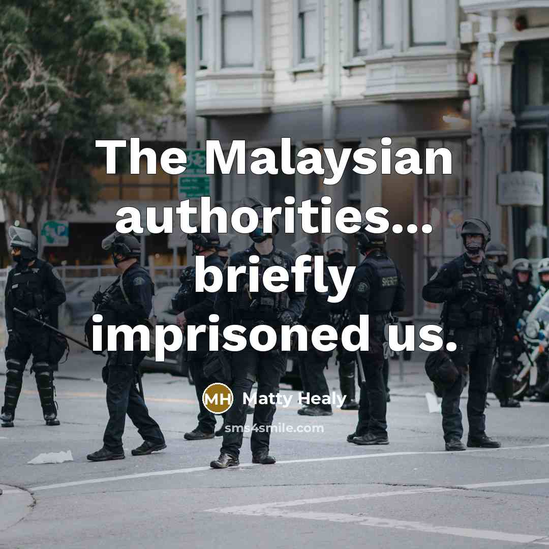 “The Malaysian authorities... briefly imprisoned us.…” quote by Matty Healy