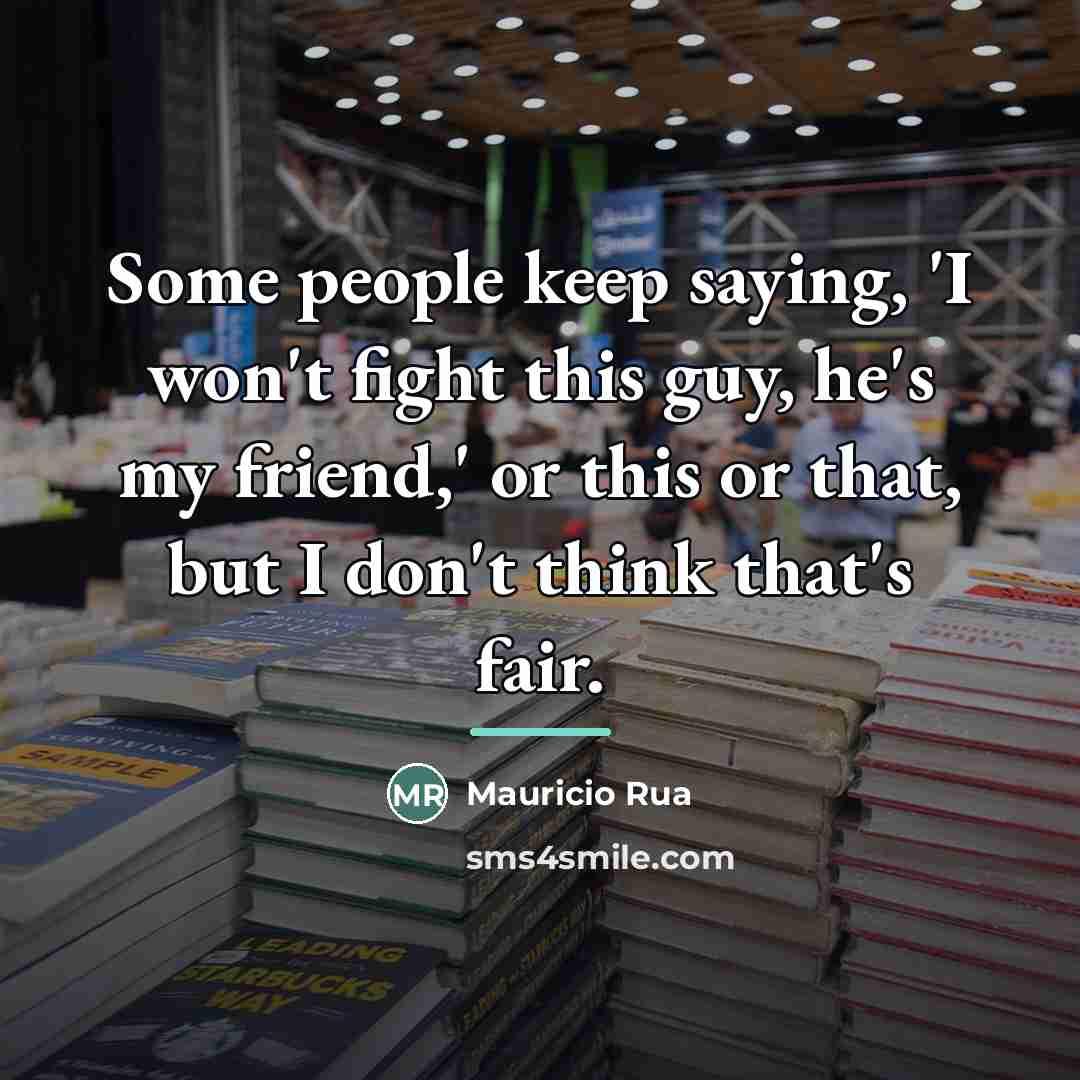 “Some people keep saying, 'I won't fight this guy, he's…” quote by Mauricio Rua