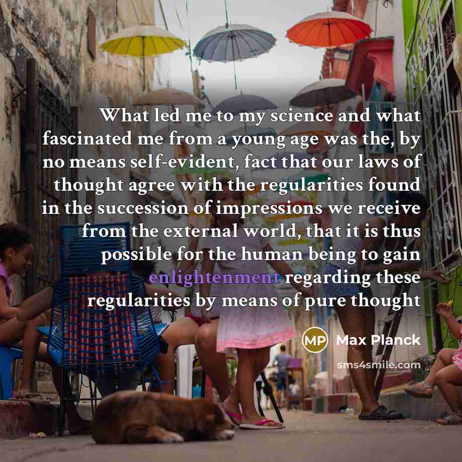 “What led me to my science and what fascinated me…” quote by Max Planck