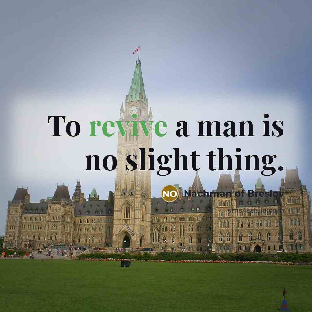 “To revive a man is no slight thing.…” quote by Nachman of Breslov
