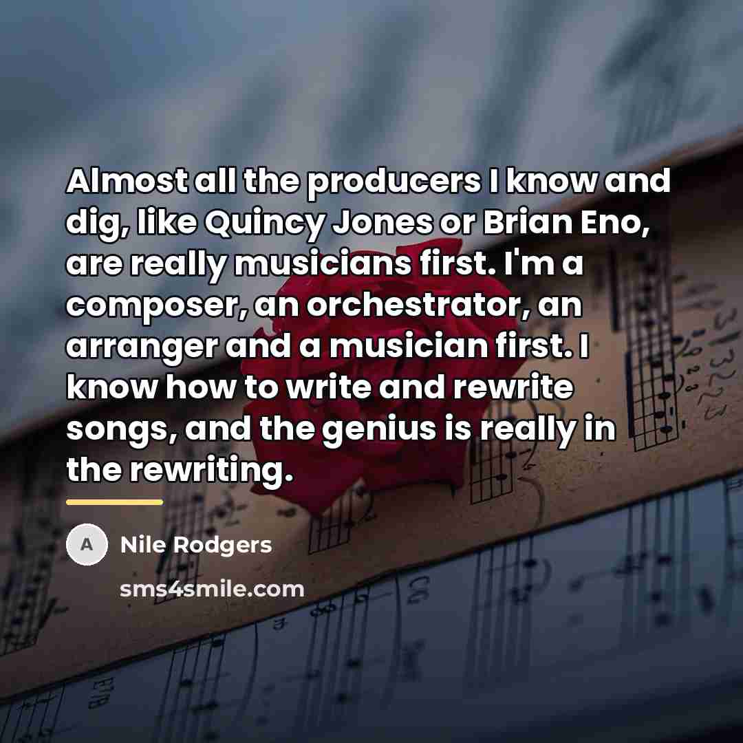 “Almost all the producers I know and dig, like Quincy…” quote by Nile Rodgers