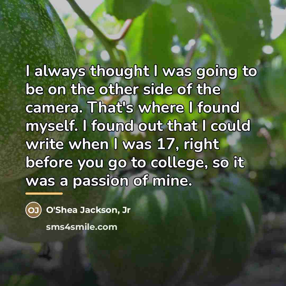 “I always thought I was going to be on the…” quote by O'Shea Jackson, Jr