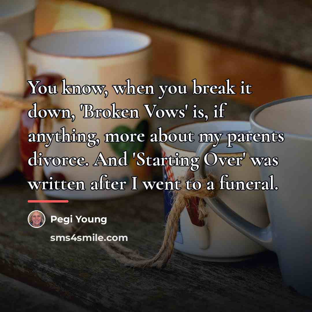 “You know, when you break it down, 'Broken Vows' is,…” quote by Pegi Young