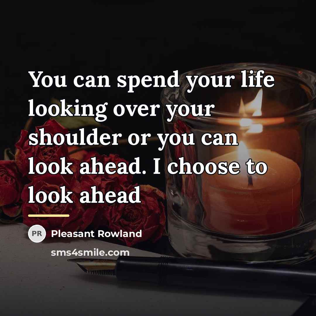 “You can spend your life looking over your shoulder or…” quote by Pleasant Rowland