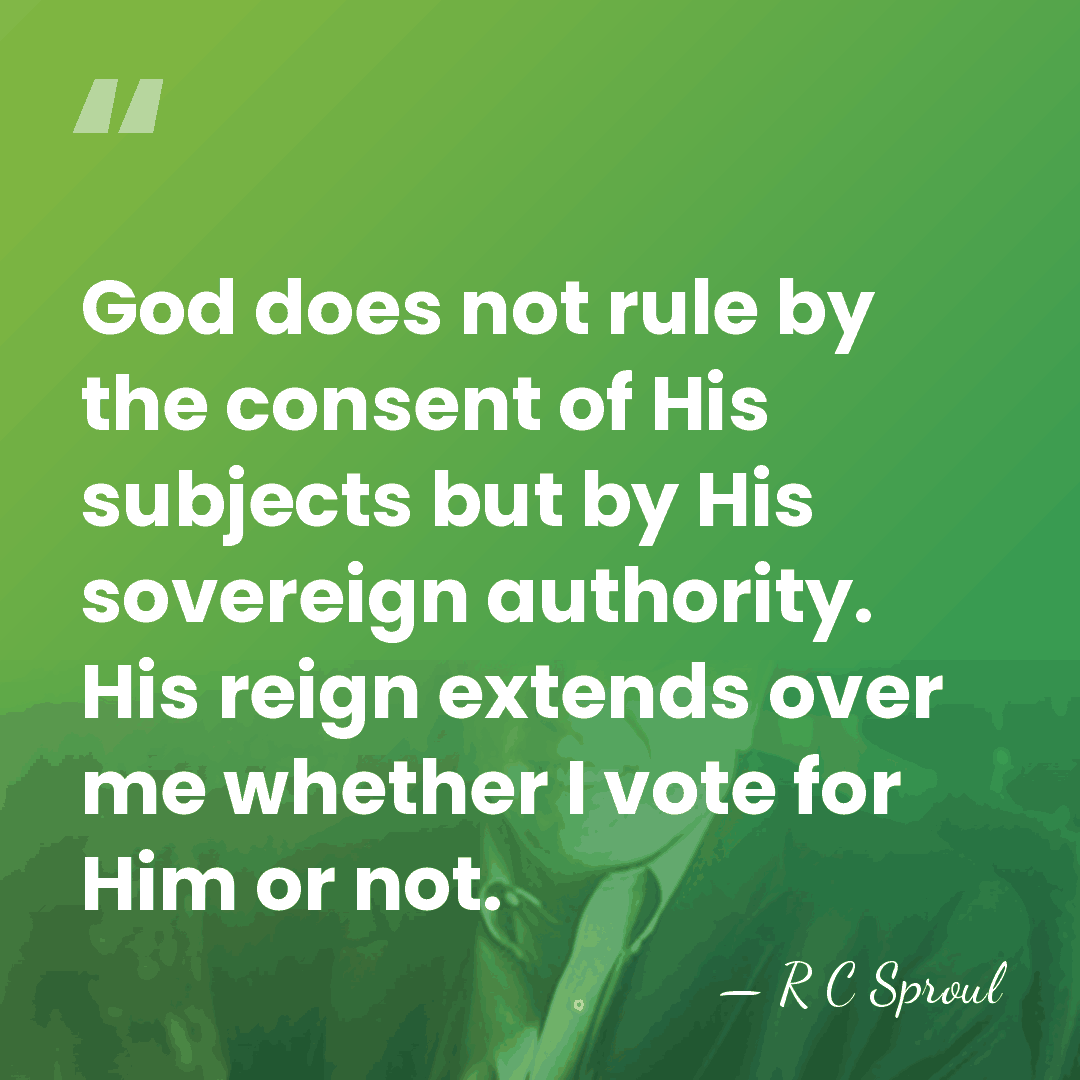 God does not rule by the consent of His subjects but by&hellip; - R C Sproul