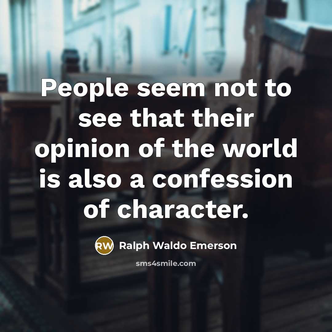 “People seem not to see that their opinion of the…” quote by Ralph Waldo Emerson