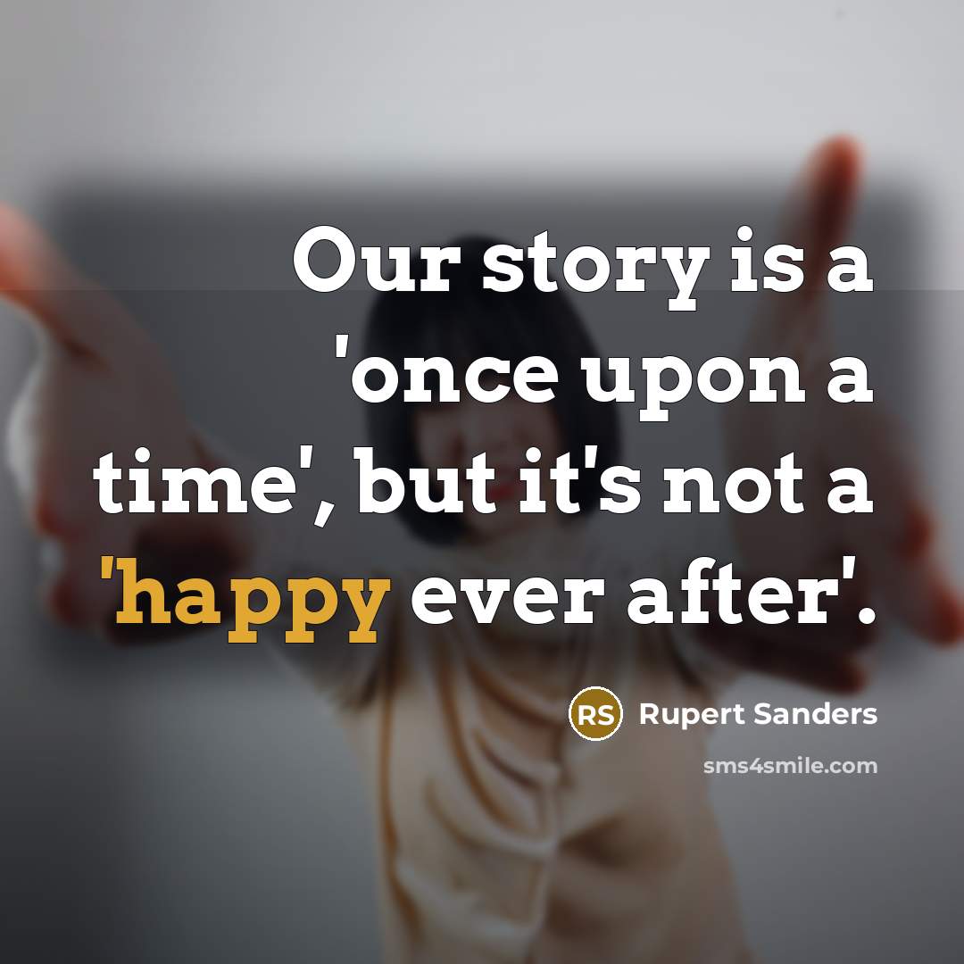 “Our story is a 'once upon a time', but it's…” quote by Rupert Sanders
