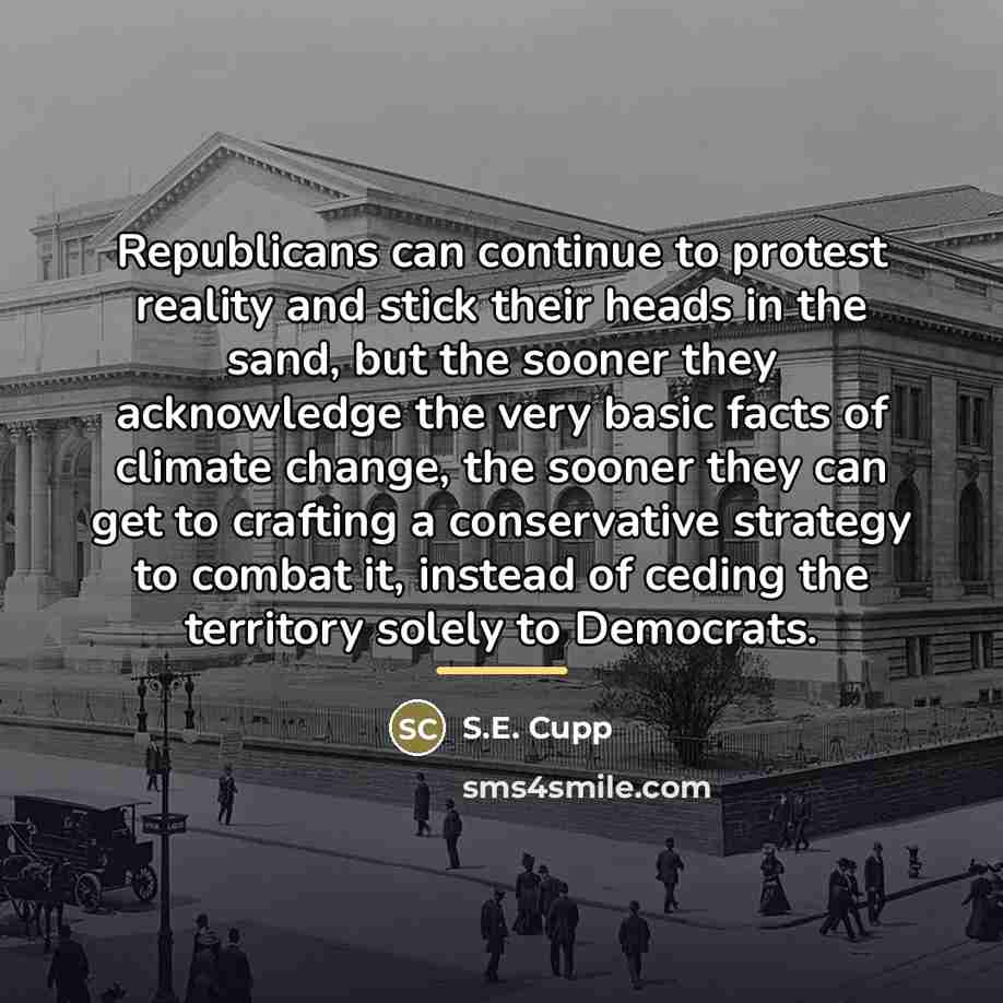 “Republicans can continue to protest reality and stick their heads…” quote by S.E. Cupp