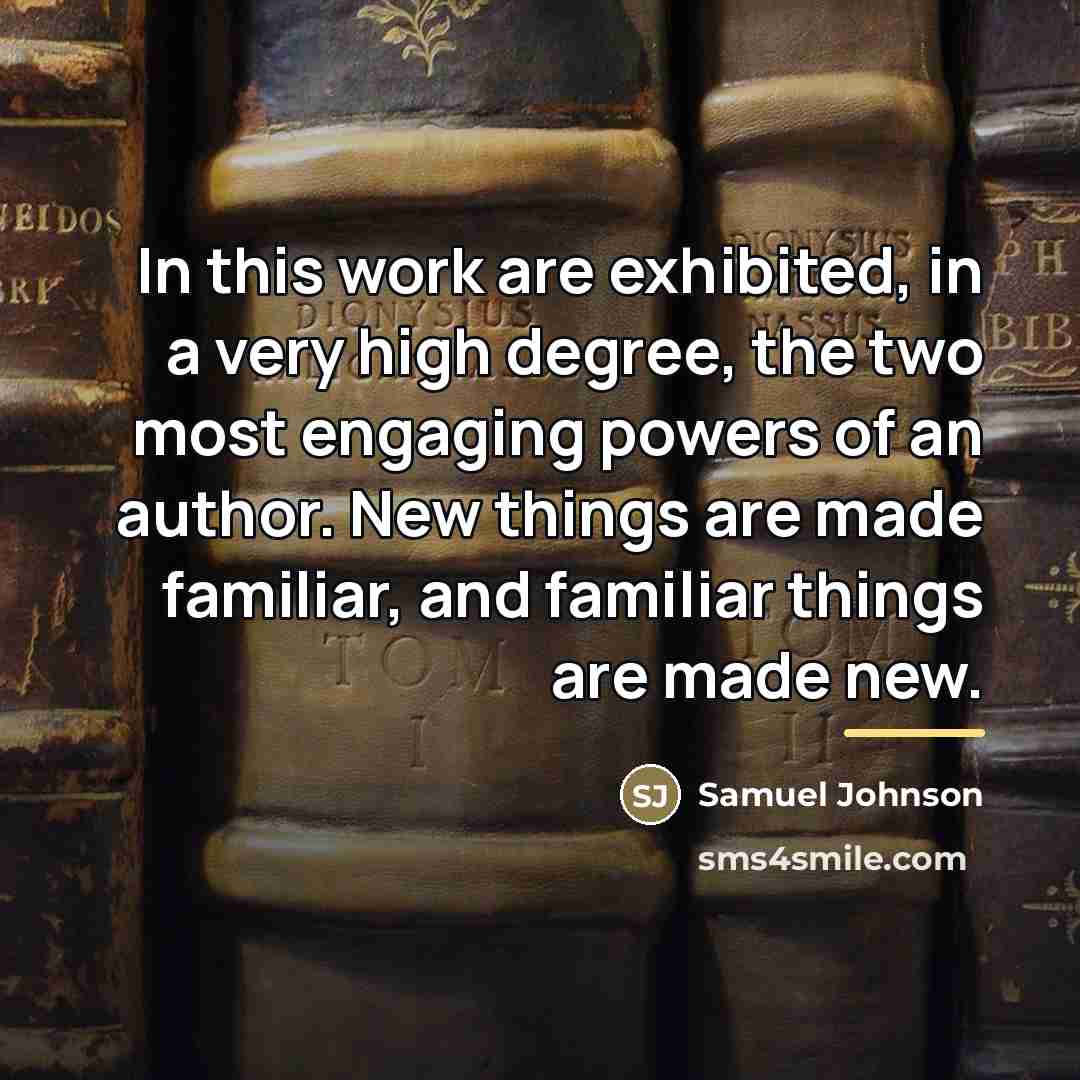 “In this work are exhibited, in a very high degree,…” quote by Samuel Johnson