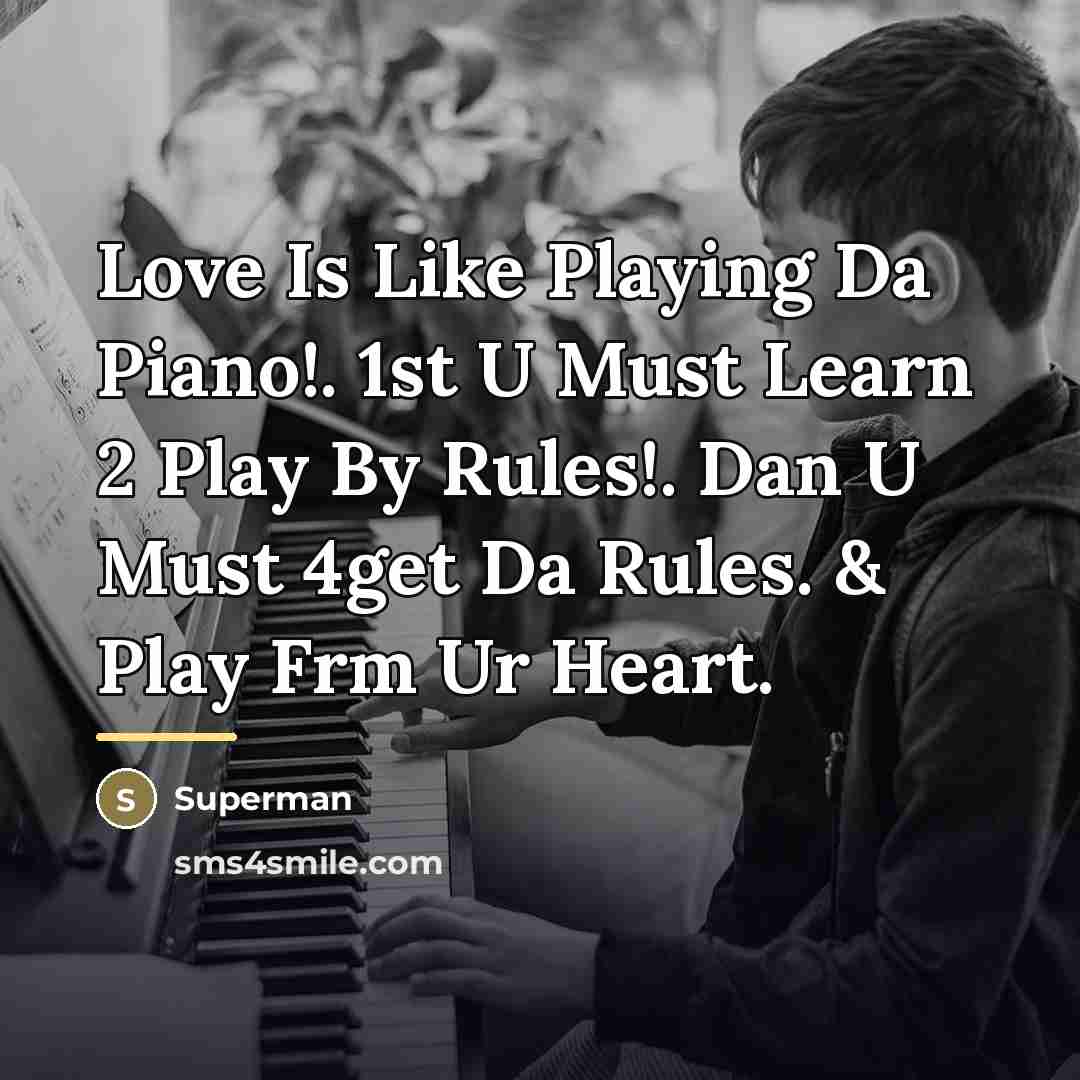 “Love Is Like Playing Da Piano!. 1st U Must Learn…” quote by Superman