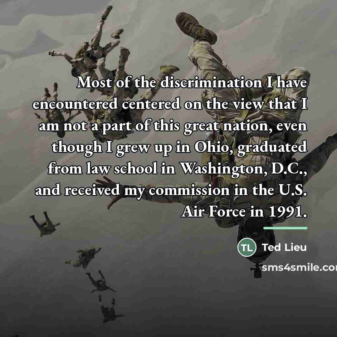 “Most of the discrimination I have encountered centered on the…” quote by Ted Lieu