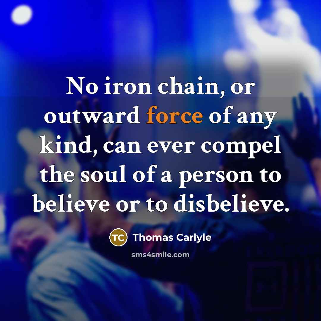 “No iron chain, or outward force of any kind, can…” quote by Thomas Carlyle