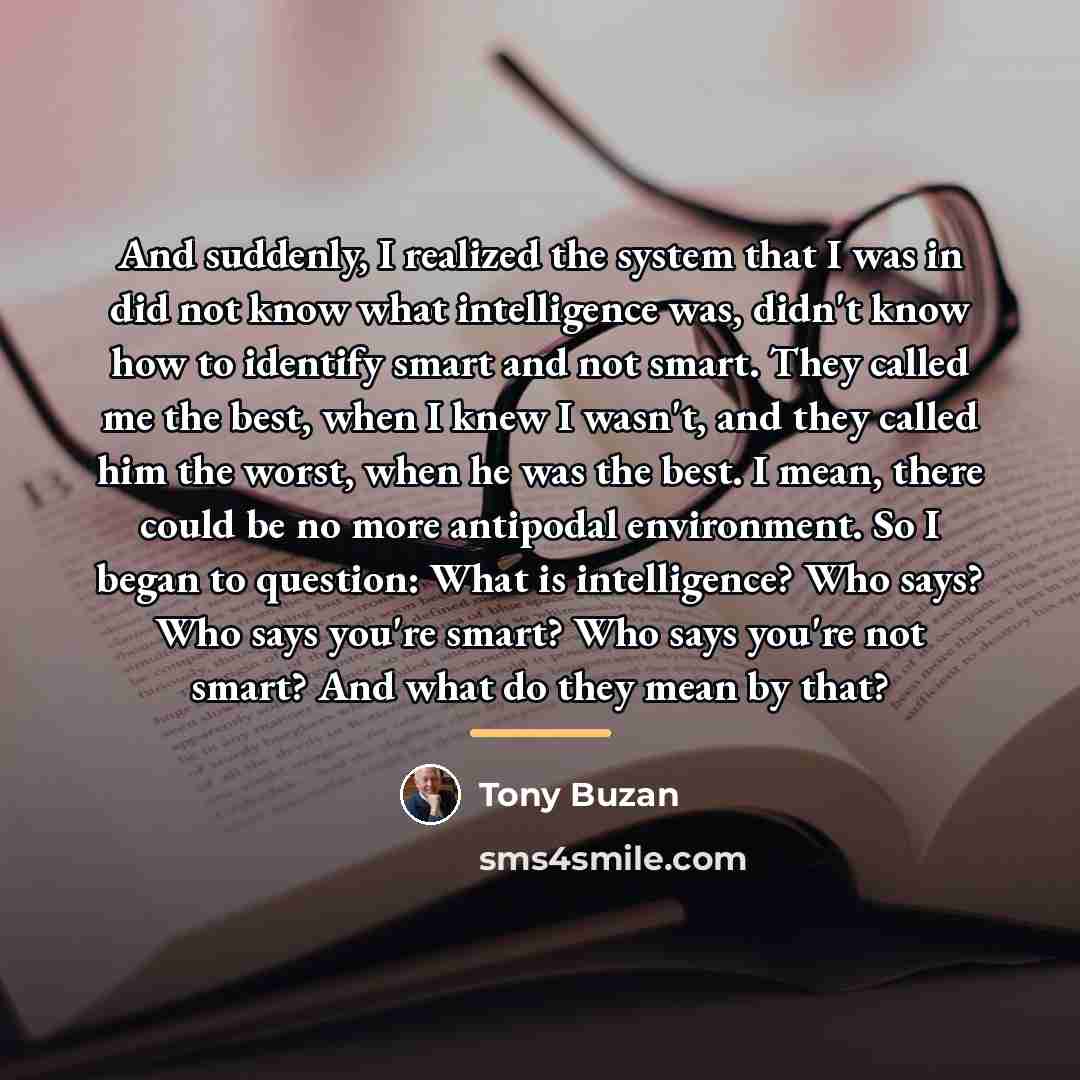 “And suddenly, I realized the system that I was in…” quote by Tony Buzan