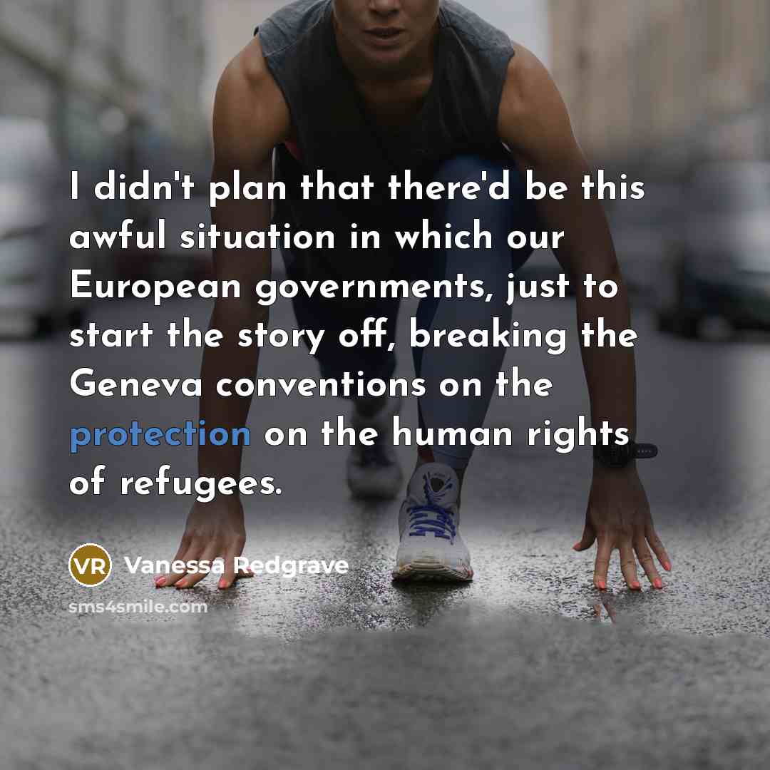 “I didn't plan that there'd be this awful situation in…” quote by Vanessa Redgrave
