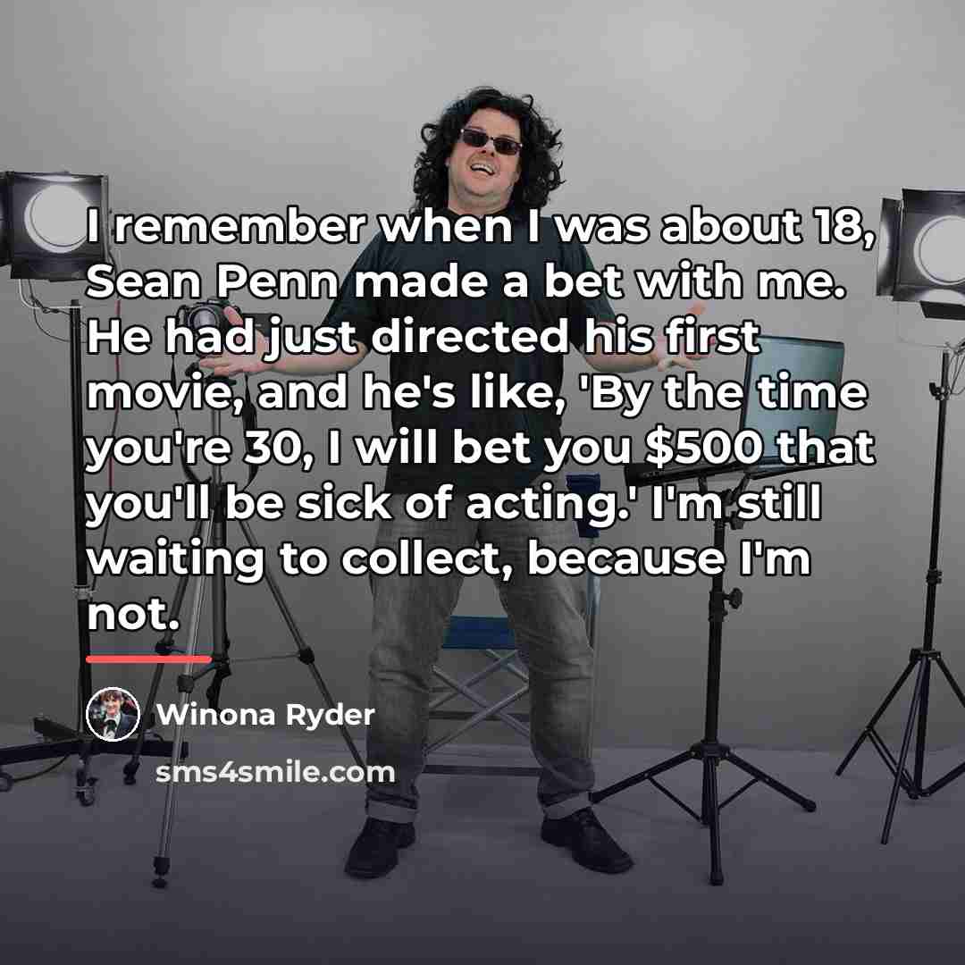 “I remember when I was about 18, Sean Penn made…” quote by Winona Ryder