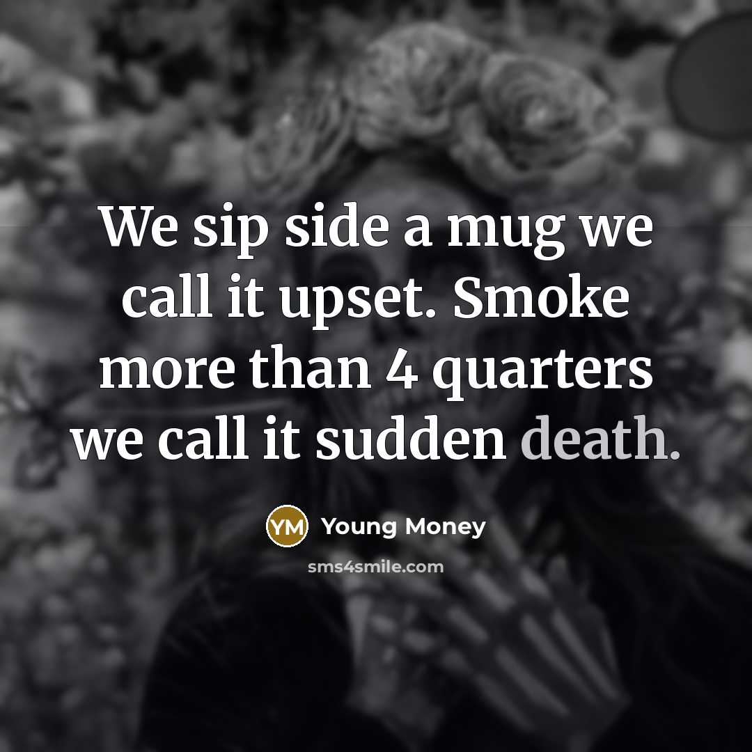 “We sip side a mug we call it upset. Smoke…” quote by Young Money