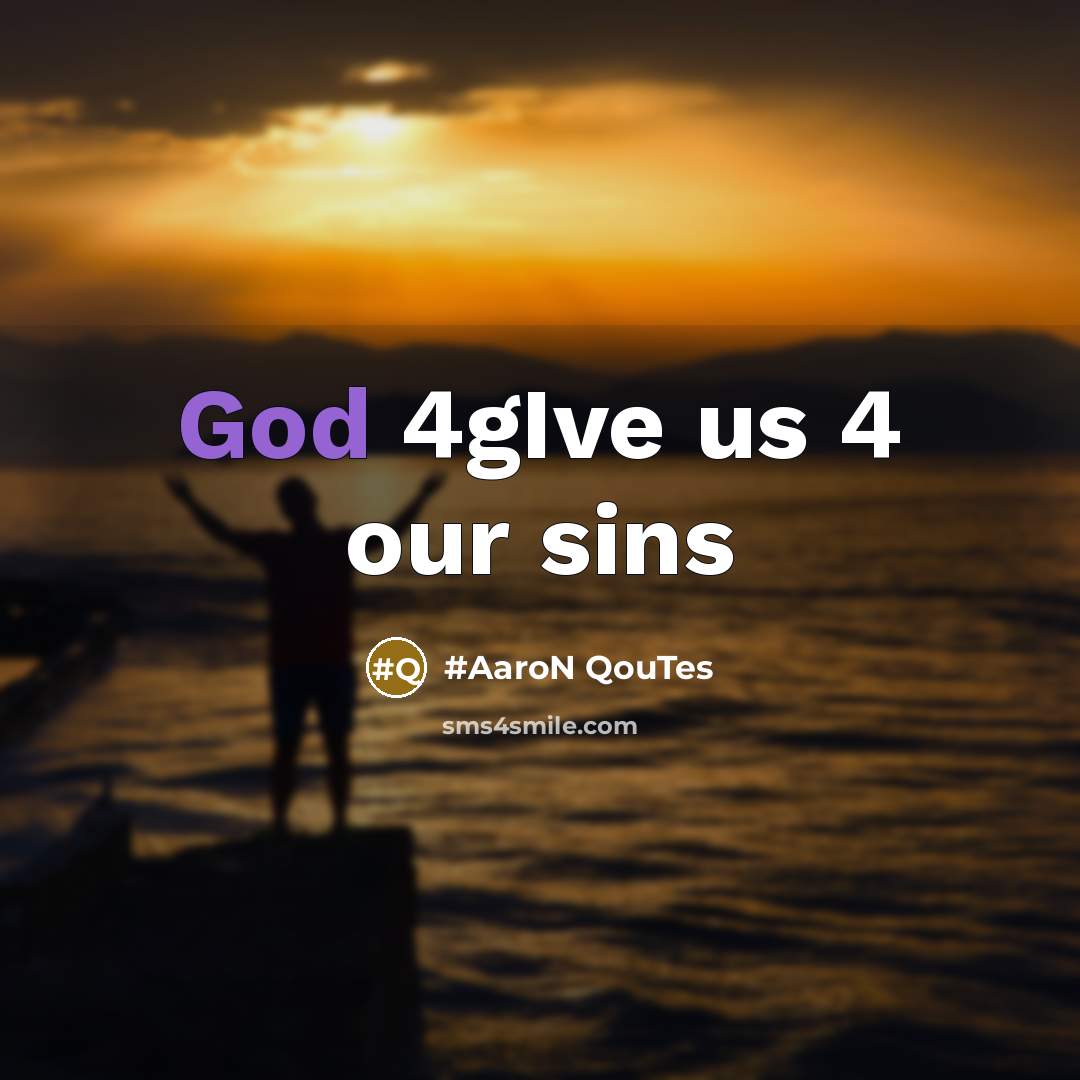 “God 4gIve us 4 our sins…” quote by #AaroN QouTes