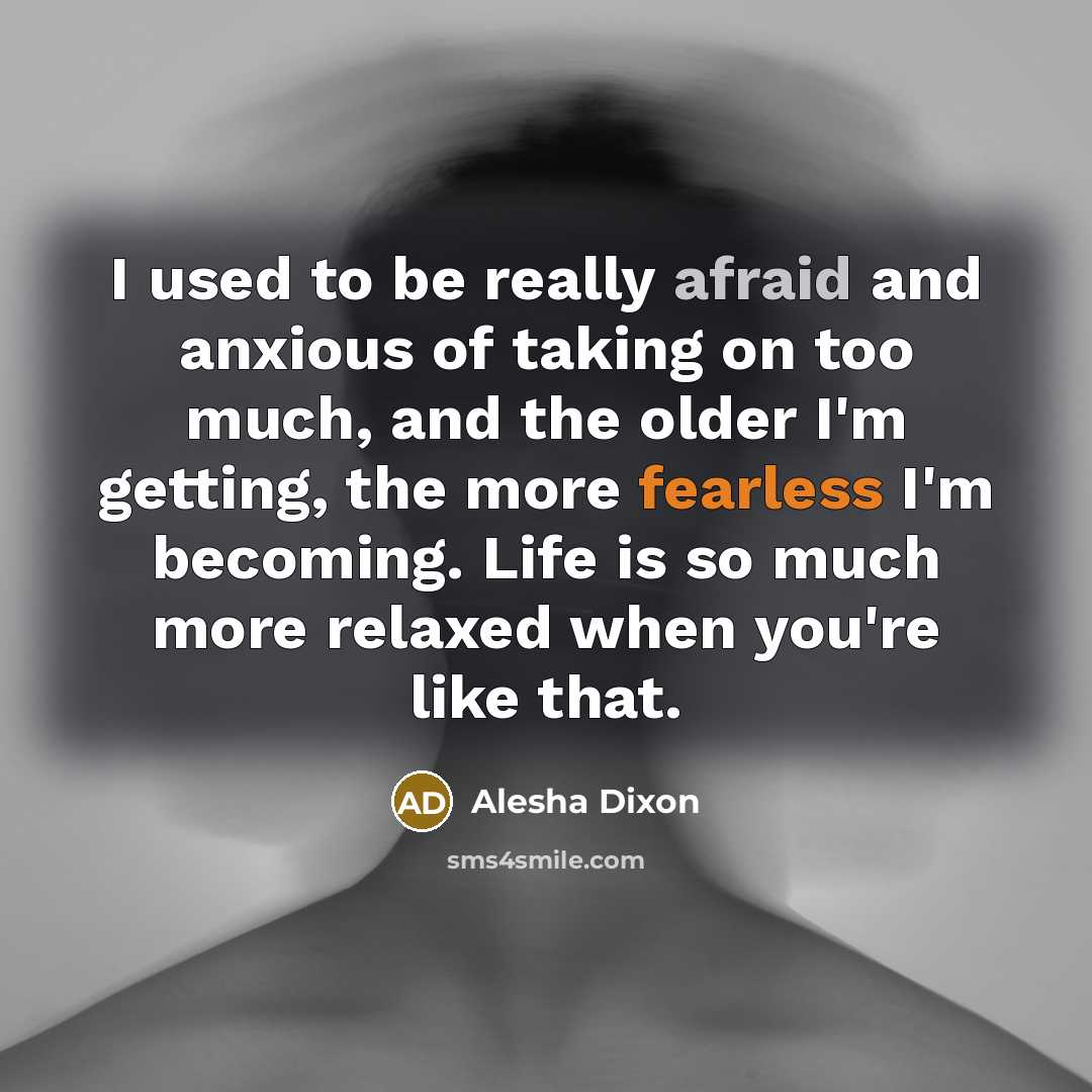 “I used to be really afraid and anxious of taking…” quote by Alesha Dixon