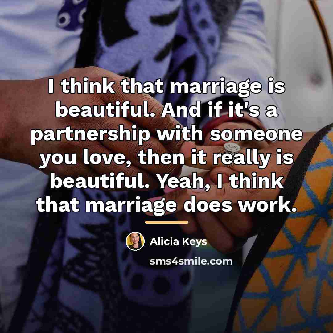 “I think that marriage is beautiful. And if it's a…” quote by Alicia Keys