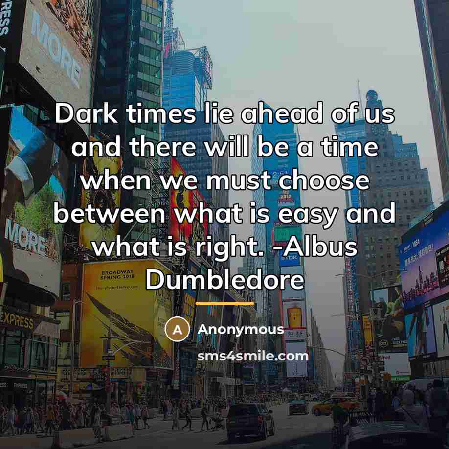“Dark times lie ahead of us and there will be…” quote by Anonymous