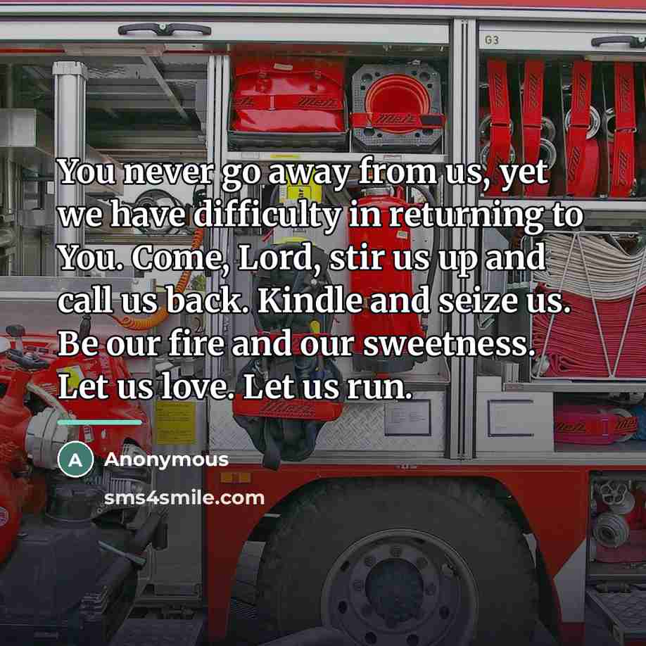 “You never go away from us, yet we have difficulty…” quote by Anonymous