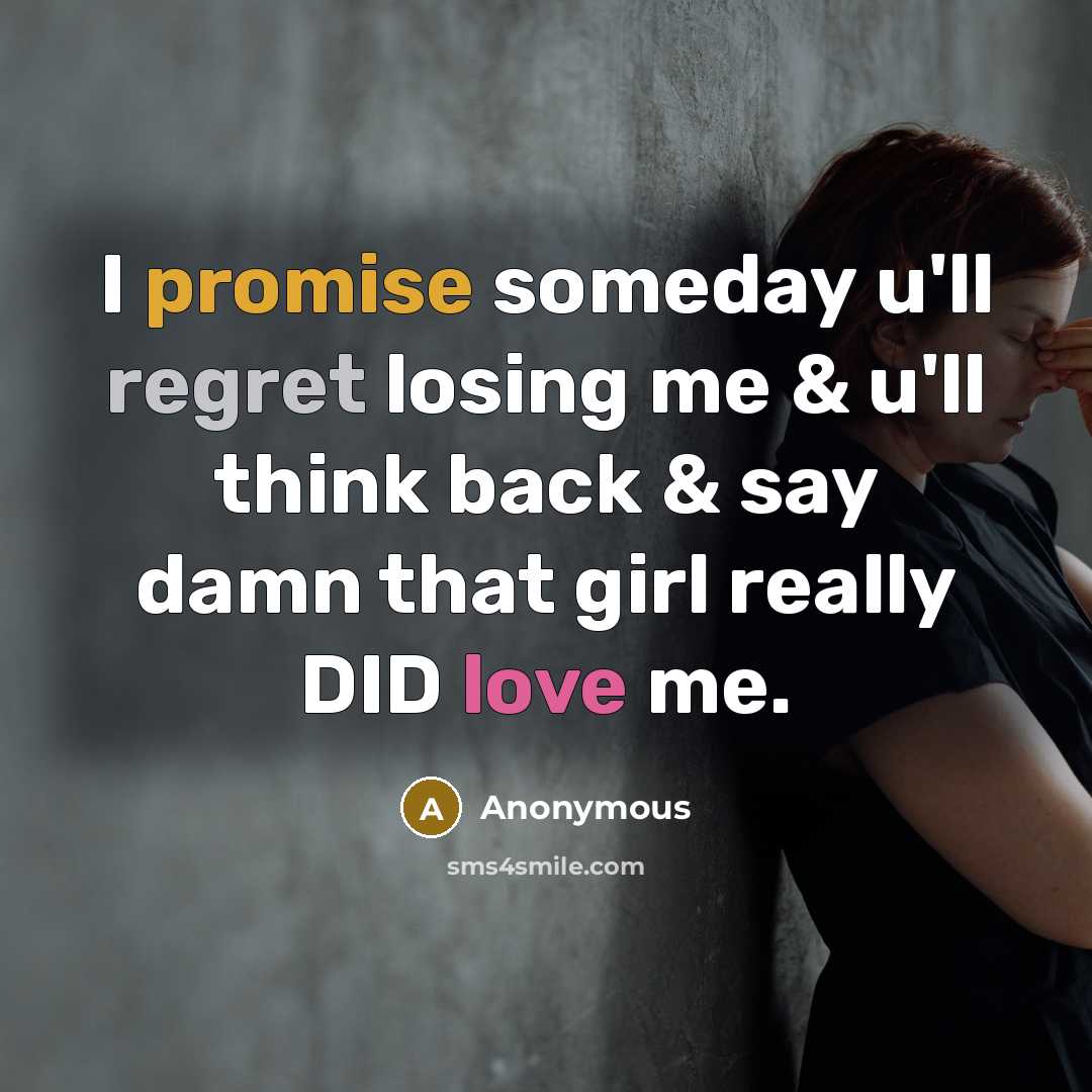 “I promise someday u'll regret losing me & u'll think…” quote by Anonymous