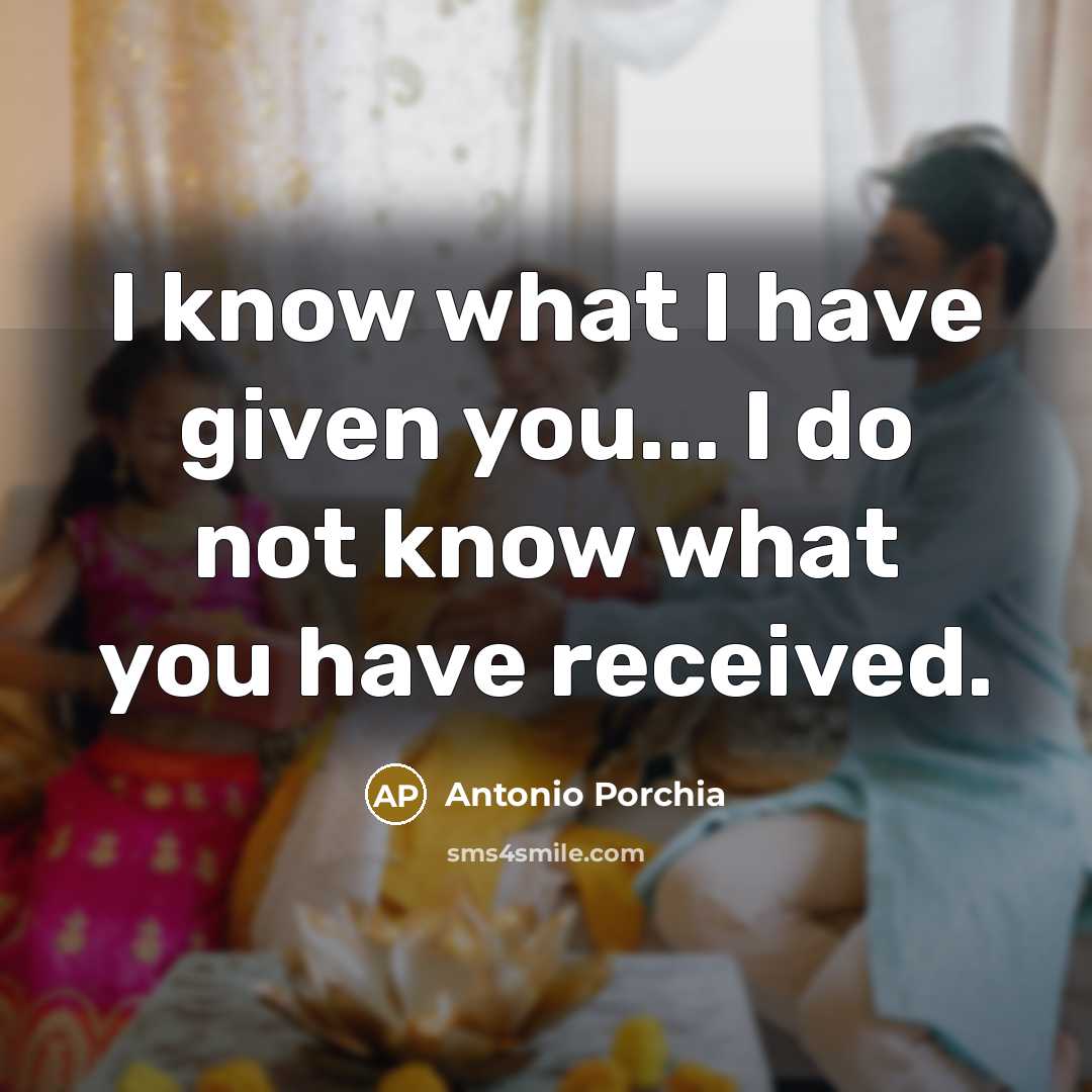 “I know what I have given you... I do not…” quote by Antonio Porchia