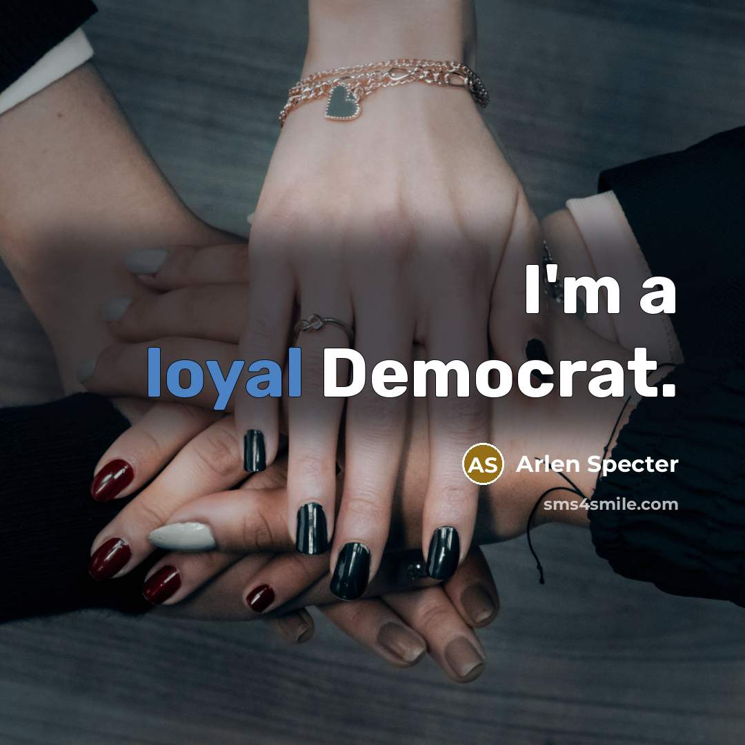 “I'm a loyal Democrat.…” quote by Arlen Specter