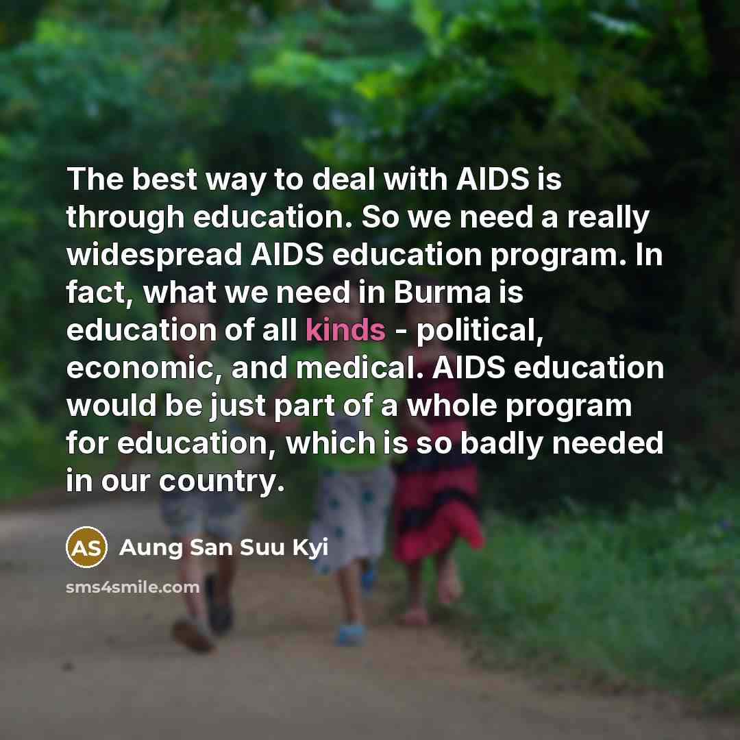 “The best way to deal with AIDS is through education.…” quote by Aung San Suu Kyi