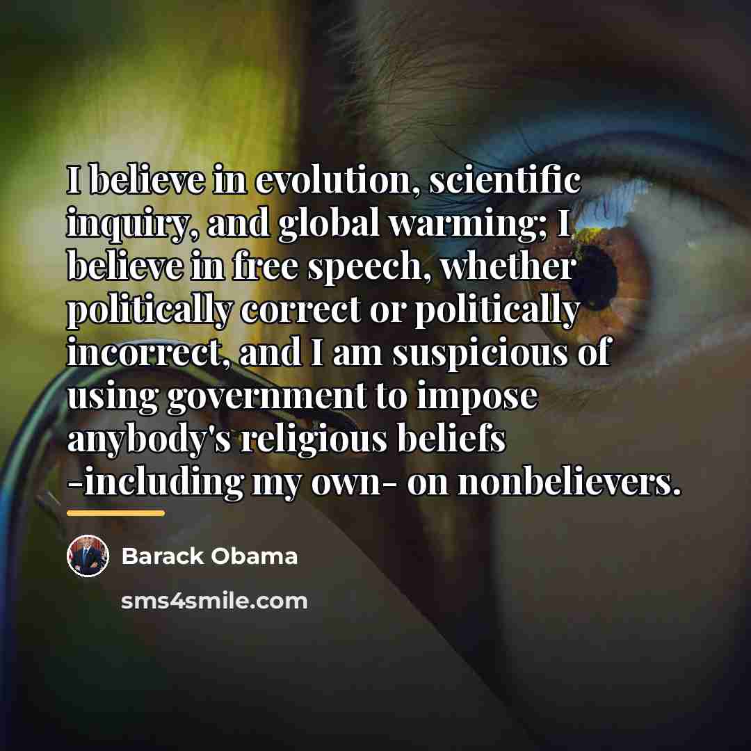 “I believe in evolution, scientific inquiry, and global warming; I…” quote by Barack Obama