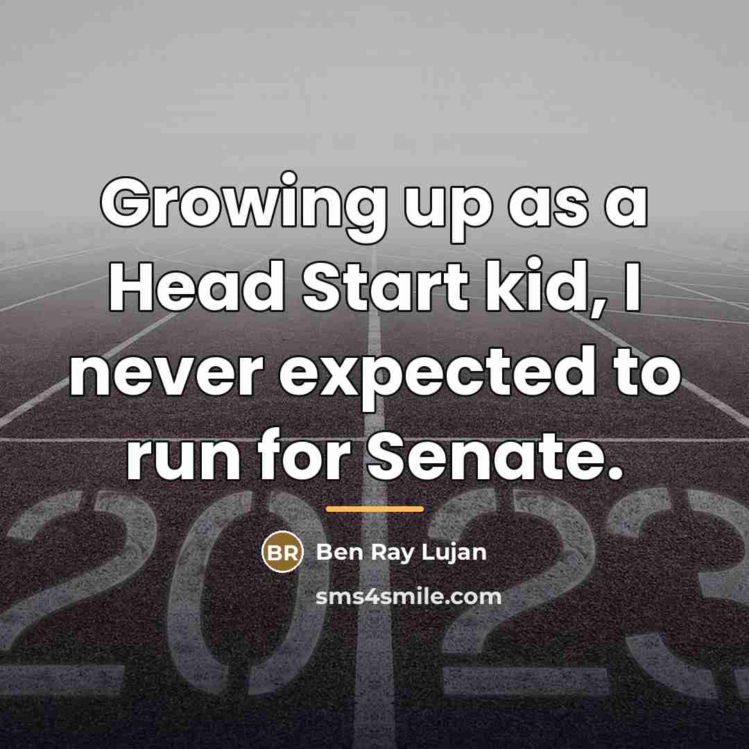 “Growing up as a Head Start kid, I never expected…” quote by Ben Ray Lujan
