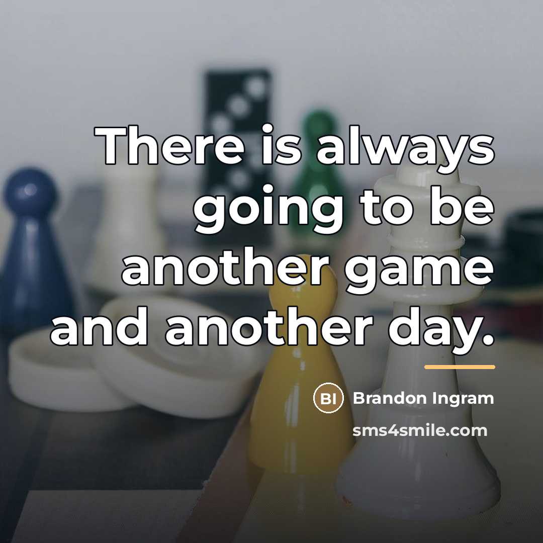 “There is always going to be another game and another…” quote by Brandon Ingram