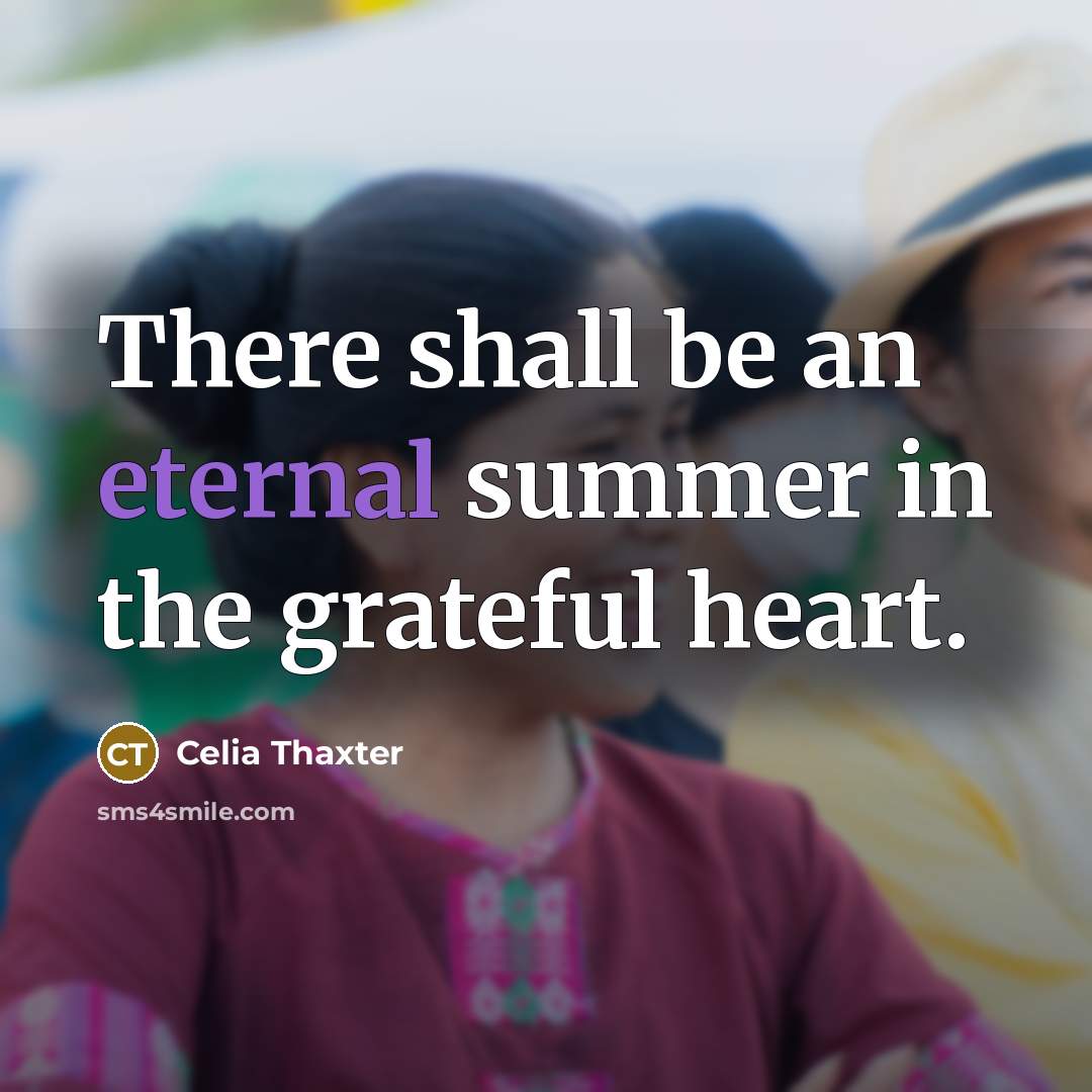 “There shall be an eternal summer in the grateful heart.…” quote by Celia Thaxter