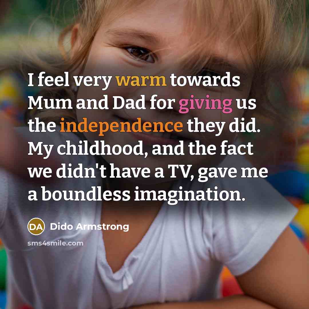 “I feel very warm towards Mum and Dad for giving…” quote by Dido Armstrong