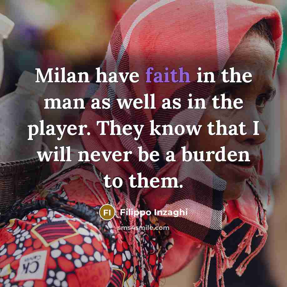 “Milan have faith in the man as well as in…” quote by Filippo Inzaghi