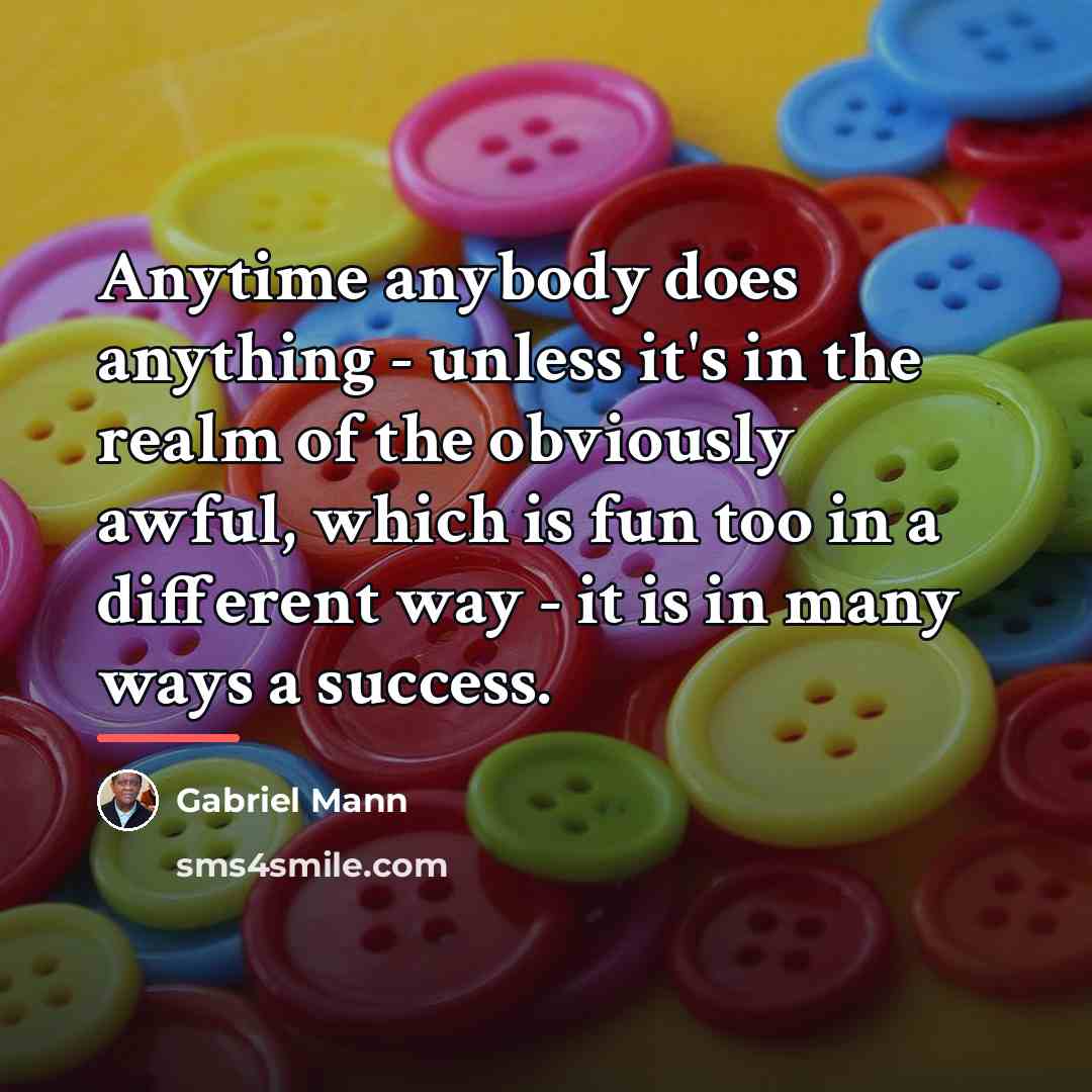 “Anytime anybody does anything - unless it's in the realm…” quote by Gabriel Mann