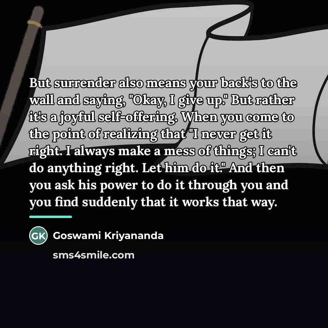 “But surrender also means your back's to the wall and…” quote by Goswami Kriyananda