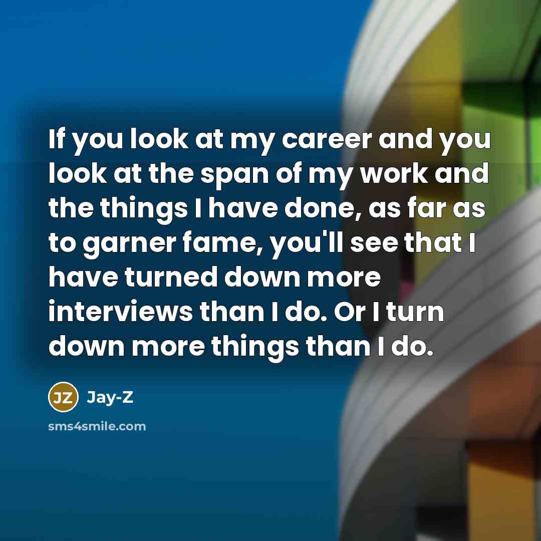 “If you look at my career and you look at…” quote by Jay-Z