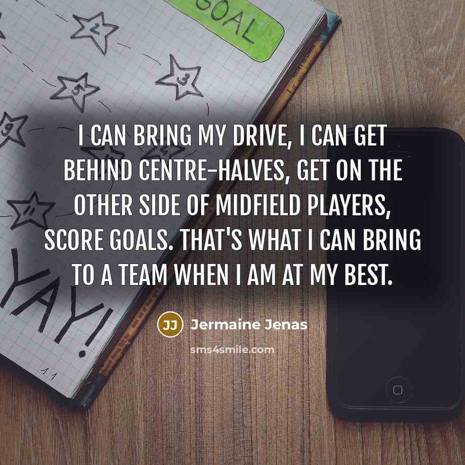 “I can bring my drive, I can get behind centre-halves,…” quote by Jermaine Jenas