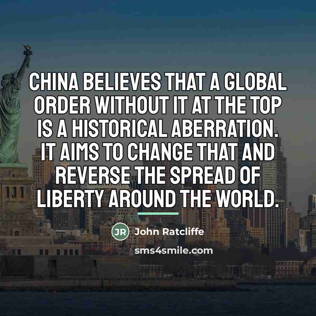 “China believes that a global order without it at the…” quote by John Ratcliffe