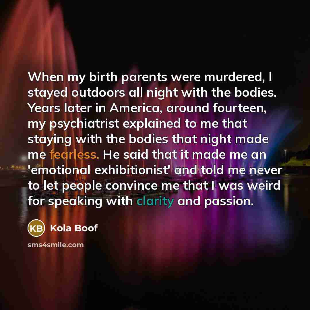 “When my birth parents were murdered, I stayed outdoors all…” quote by Kola Boof