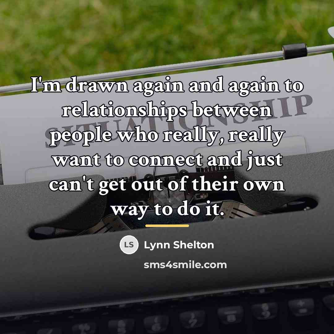 “I'm drawn again and again to relationships between people who…” quote by Lynn Shelton