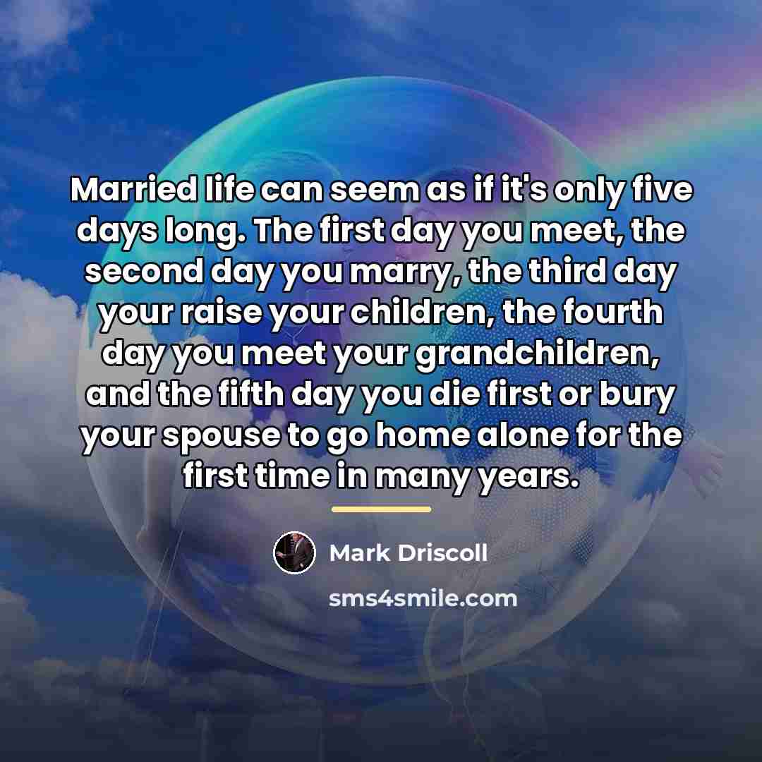 “Married life can seem as if it's only five days…” quote by Mark Driscoll