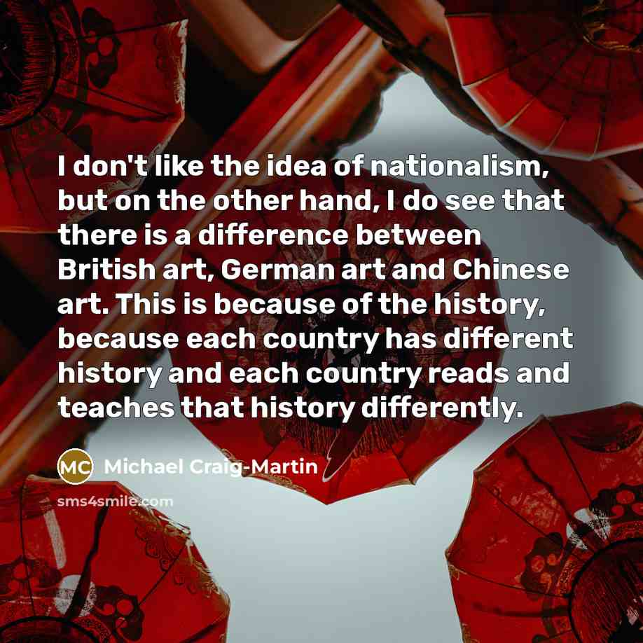 “I don't like the idea of nationalism, but on the…” quote by Michael Craig-Martin