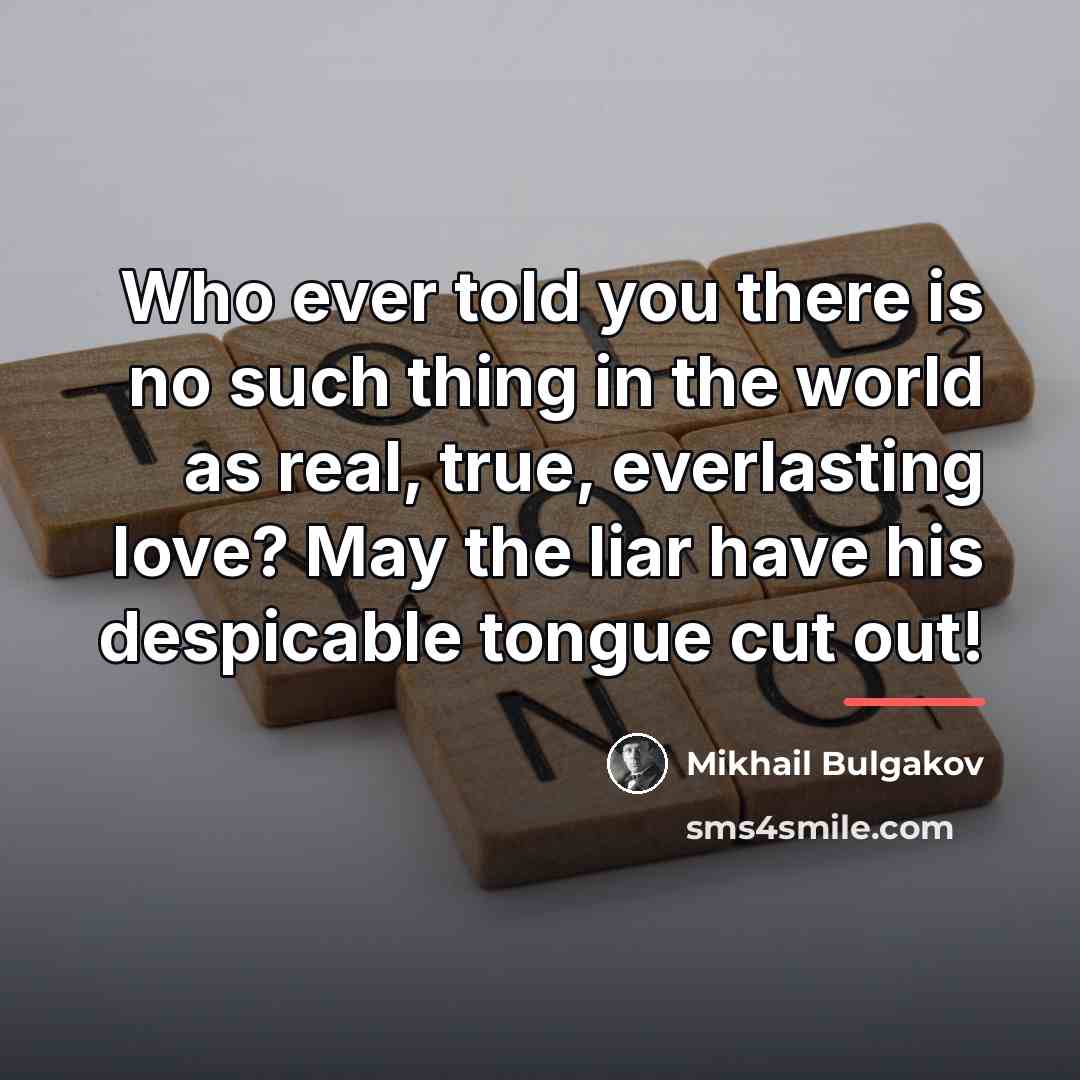 “Who ever told you there is no such thing in…” quote by Mikhail Bulgakov