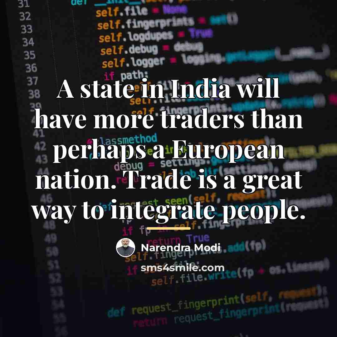 “A state in India will have more traders than perhaps…” quote by Narendra Modi
