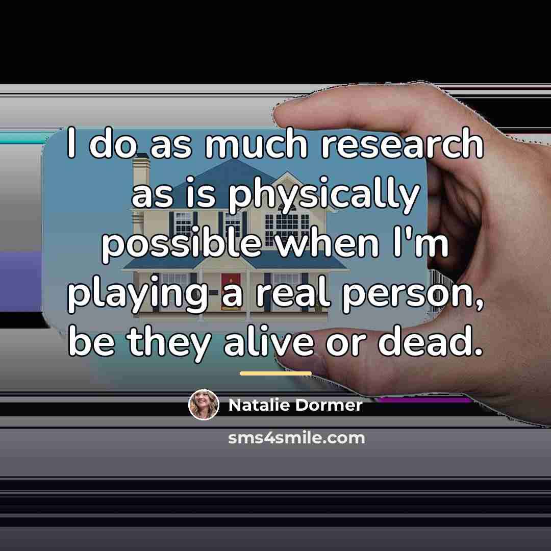 “I do as much research as is physically possible when…” quote by Natalie Dormer