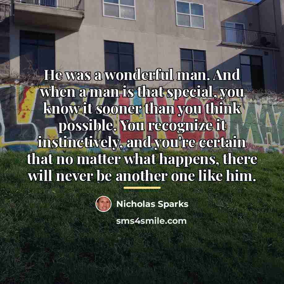 “He was a wonderful man. And when a man is…” quote by Nicholas Sparks