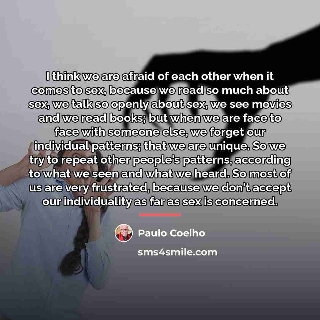 “I think we are afraid of each other when it…” quote by Paulo Coelho